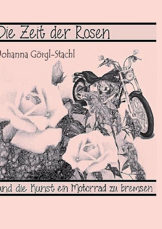 Die Zeit der Rosen - Johanna Görgl-Stachl