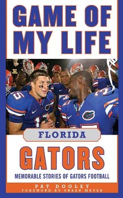 Game of My Life Florida Gators - Pat Dooley