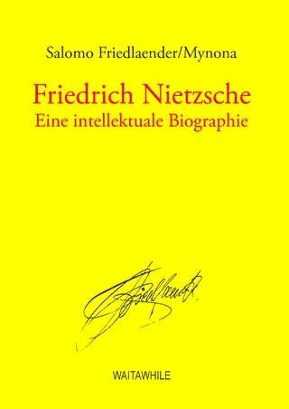 Friedrich Nietzsche - Salomo Friedlaender/Mynona; Hartmut Geerken; Detlef Thiel