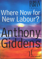 Where Now for New Labour? - A Giddens