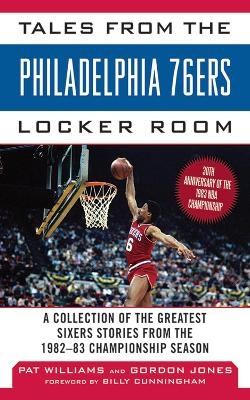 Tales from the Philadelphia 76ers Locker Room - Gordon Jones; Pat Williams