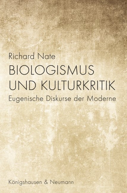 Biologismus und Kulturkritik - Richard Nate