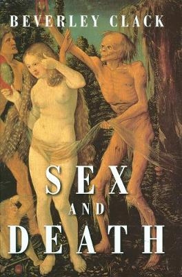 Sex and Death: A Reappraisal of Human Mortality - B Clack