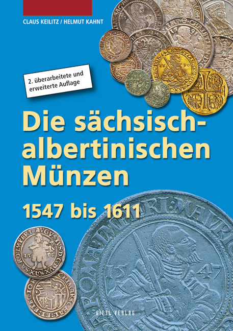 Die sächsisch-albertinischen Münzen 1547 – 1611 - Claus Keilitz, Helmut Kahnt