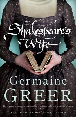 Shakespeare's Wife - Germaine Greer