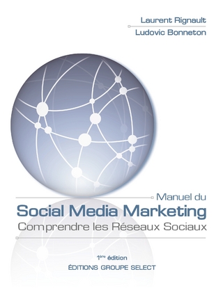 Manuel du Social Media Marketing - Laurent Rignault; Ludovic Bonneton