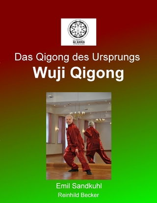Das Qigong des Ursprungs - Emil Sandkuhl; Reinhild Becker
