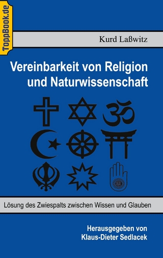 Vereinbarkeit von Religion und Naturwissenschaft - Klaus-Dieter Sedlacek; Klaus-Dieter Sedlacek; Kurd Laßwitz