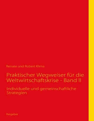 Praktischer Wegweiser für die Weltwirtschaftskrise - Band II - Renate Klíma; Robert Klíma