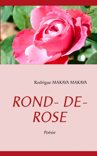 ROND- DE- ROSE - Rodrigue Makaya Makaya