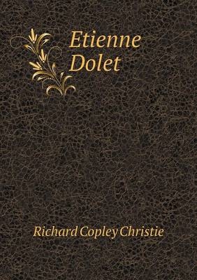 Etienne Dolet - Richard Copley Christie