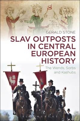 Slav Outposts in Central European History - Stone Gerald Stone