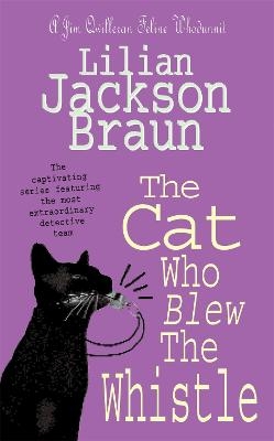 The Cat Who Blew the Whistle (The Cat Who? Mysteries, Book 17) - Lilian Jackson Braun