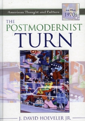 The Postmodernist Turn - Jr. Hoeveler, J. David