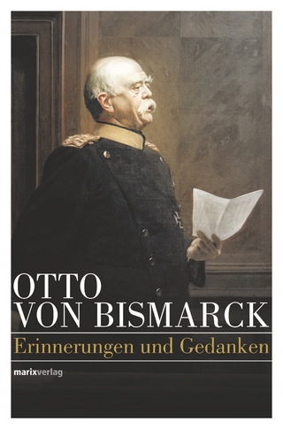 Otto von Bismarck - Politisches Denken - Otto von Bismarck; Klaus Kremb, Dr.