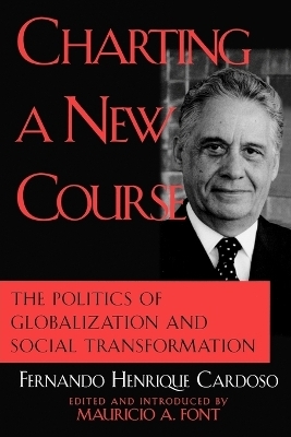 Charting a New Course - Fernando Henrique Cardoso; Mauricio A. Font