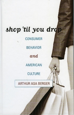 Shop 'til You Drop - Arthur Asa Berger