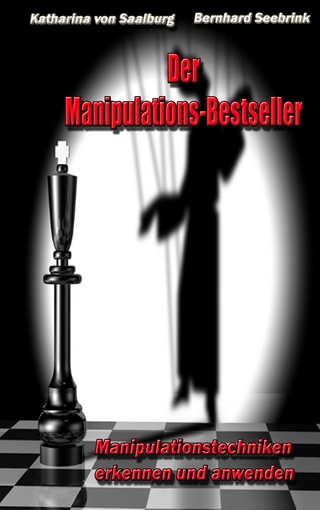 Der Manipulations-Bestseller - Katharina von Saalburg; Bernhard Seebrink