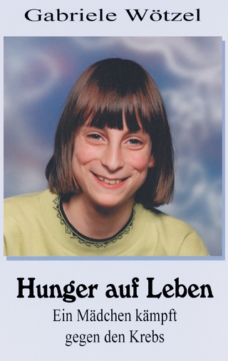 Hunger auf Leben - Gabriele Wötzel
