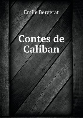 Contes de Caliban - Emile Bergerat