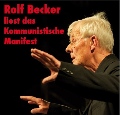 Rolf Becker liest das Kommunistische Manifest - Karl Marx, Friedrich Engels