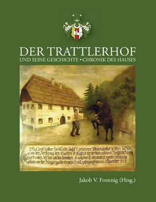 Die Geschichte des Trattlerhofes - Jakob V. Forstnig