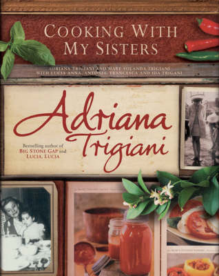 Cooking with My Sisters - Adriana Trigiani, Mary Yolanda Trigiani