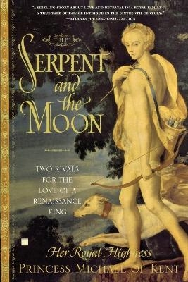 The Serpent and the Moon - Her Royal Highness Princess Michael of Kent