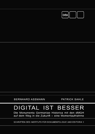 Digital ist besser - Bernhard Assmann; Patrick Sahle
