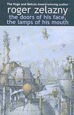 Doors of His Face, the Lamps of His Mouth - Roger Zelazny