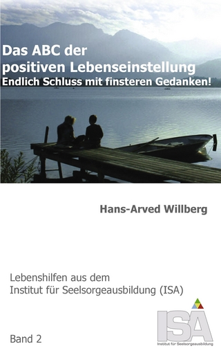 Das ABC der positiven Lebenseinstellung - Hans-Arved Willberg