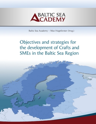 Strategies for the development of Crafts and SMEs in the Baltic Sea Region - Max Hogeforster; Baltic Sea Academy