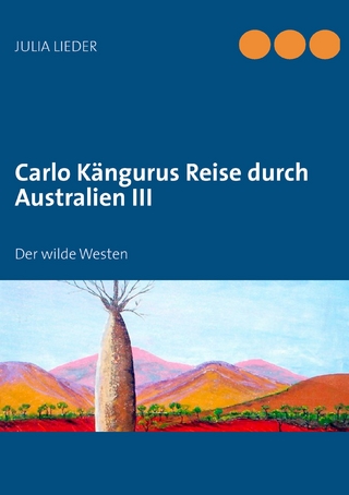 Carlo Kängurus Reise durch Australien III - Julia Lieder