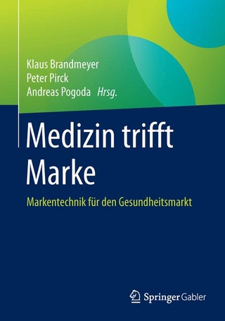 Medizin trifft Marke - Klaus Brandmeyer; Peter Pirck; Andreas Pogoda