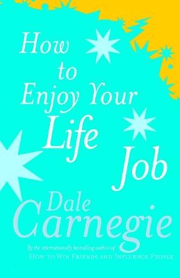 How To Enjoy Your Life And Job - Dale Carnegie