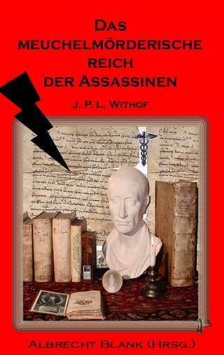 Das meuchelmörderische Reich der Assassinen - J.P.L. Withof