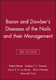 Baran and Dawber's Diseases of the Nails and their Management - Robert Baran;  R. P. R. Dawber;  David A. R. de Berker;  Ekhart Haneke;  Antonella Tosti