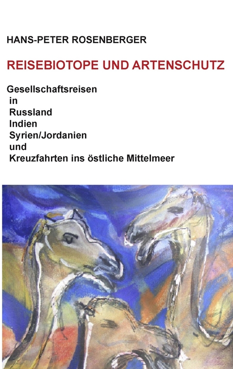 Reisebiotope und Artenschutz -  Hans-Peter Rosenberger