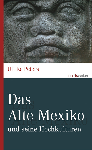 Das Alte Mexiko - Ulrike Peters