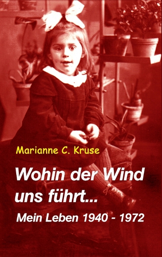 Wohin der Wind uns führt - Marianne C. Kruse