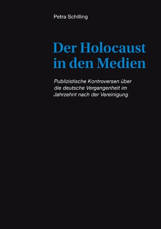 Der Holocaust in den Medien - Petra Schilling