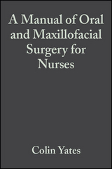 Manual of Oral and Maxillofacial Surgery for Nurses - 