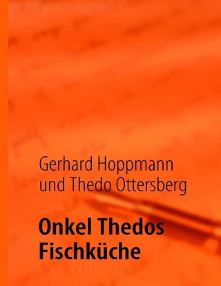 Onkel Thedos Fischküche - Gerhard Hoppmann; Thedo Ottersberg