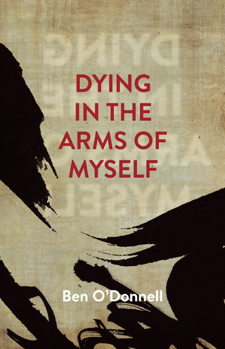 Dying In The Arms Of Myself - Ben ODonnell