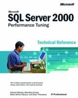 Microsoft SQL Server 2000 Performance Tuning Technical Reference - - Microsoft Corporation