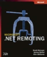 Microsoft .NET Remoting - James Naftel, Kim Williams