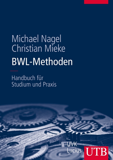 BWL-Methoden - Michael Nagel, Christian Mieke