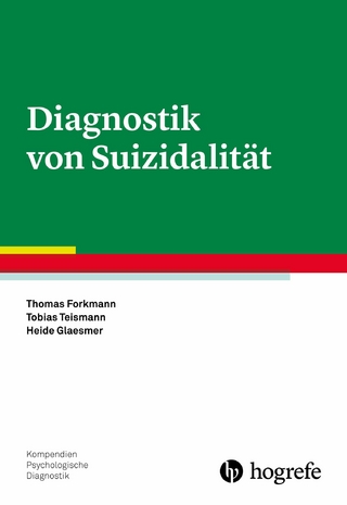 Diagnostik von Suizidalität - Thomas Forkmann; Tobias Teismann; Heide Glaesmer