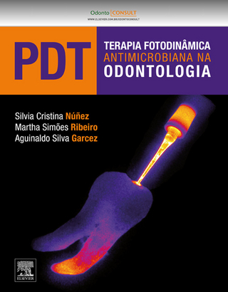 PDT-Terapia Fotodinamica Antimicrobiana na Odontologia - Aguinaldo Silva Garcez; Silvia Nunez; Martha Simoes Ribeiro