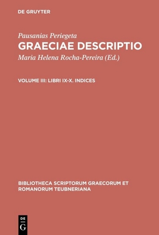 Pausanias Periegeta: Graeciae descriptio / Libri IX-X. Indices - Pausanias Periegeta; Maria Helena Rocha-Pereira
